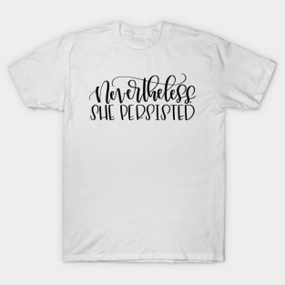 Nevertheless, She Persisted T-Shirt